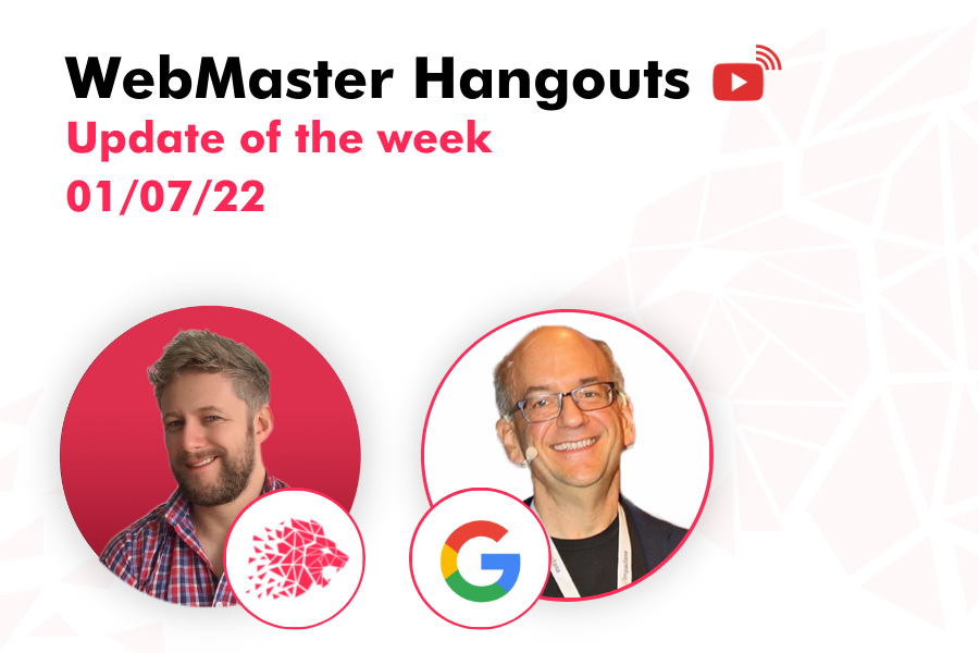 WEBMASTER HANGOUT – LIVE FROM JULY 01, 2022