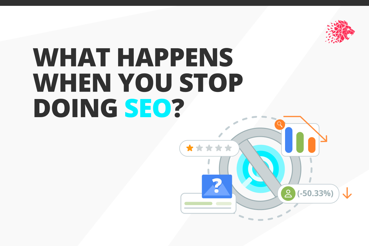 What Happens When you Stop Doing SEO?