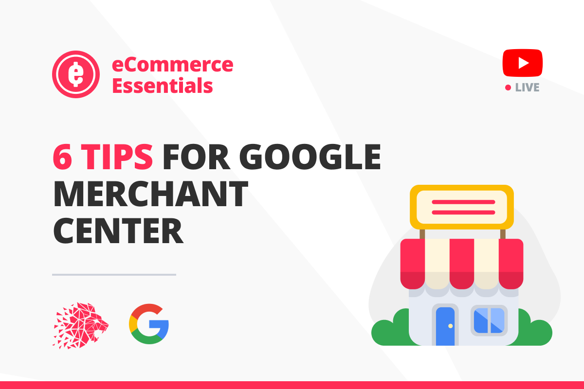 6 Tips for Google Merchant Center