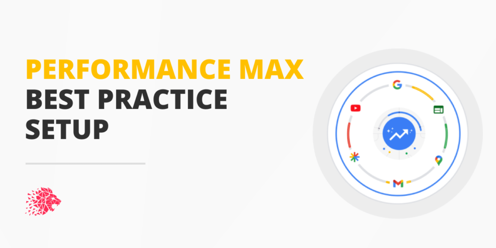 Performance Max Best Practice Setup | Google Ads | LION Digital