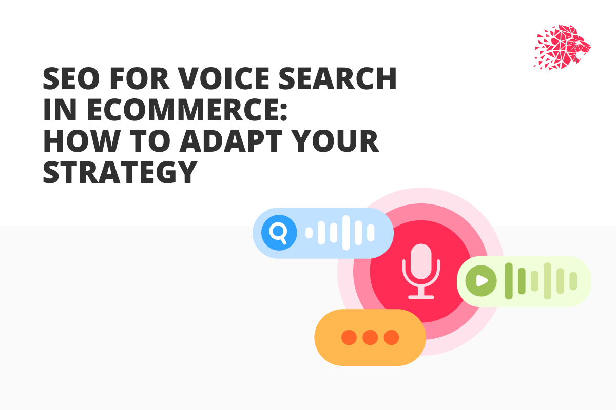 SEO for Voice Search in eCommerce: How to Adapt Your Strategy